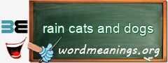 WordMeaning blackboard for rain cats and dogs